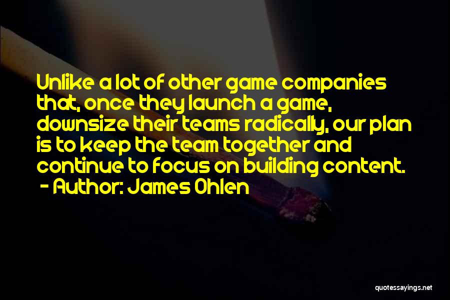 A Game Plan Quotes By James Ohlen