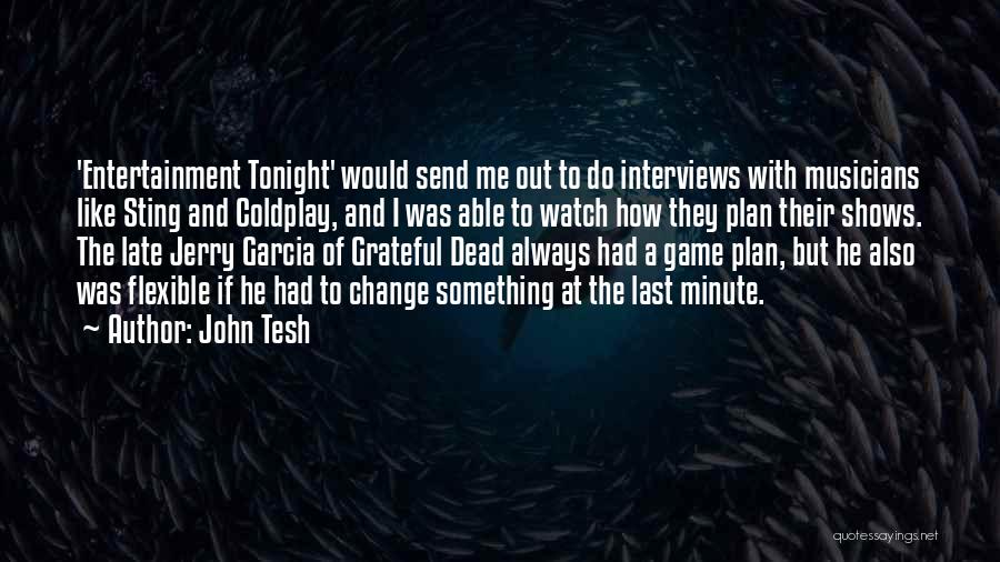 A Game Plan Quotes By John Tesh