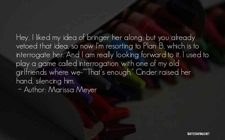 A Game Plan Quotes By Marissa Meyer