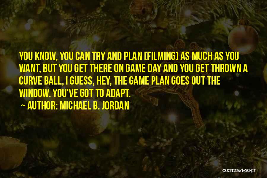 A Game Plan Quotes By Michael B. Jordan