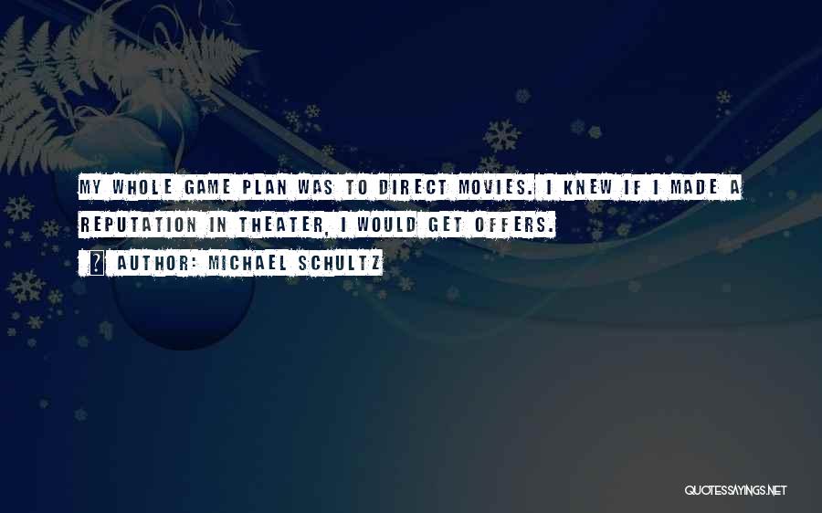 A Game Plan Quotes By Michael Schultz