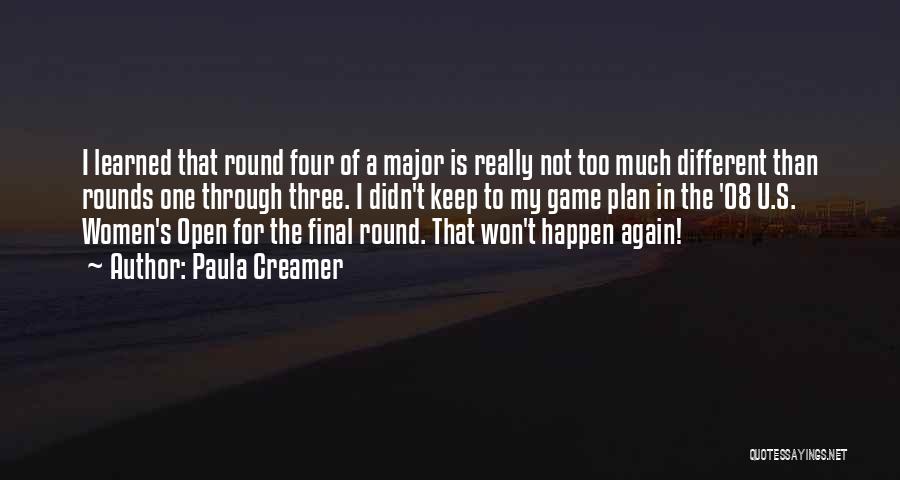 A Game Plan Quotes By Paula Creamer