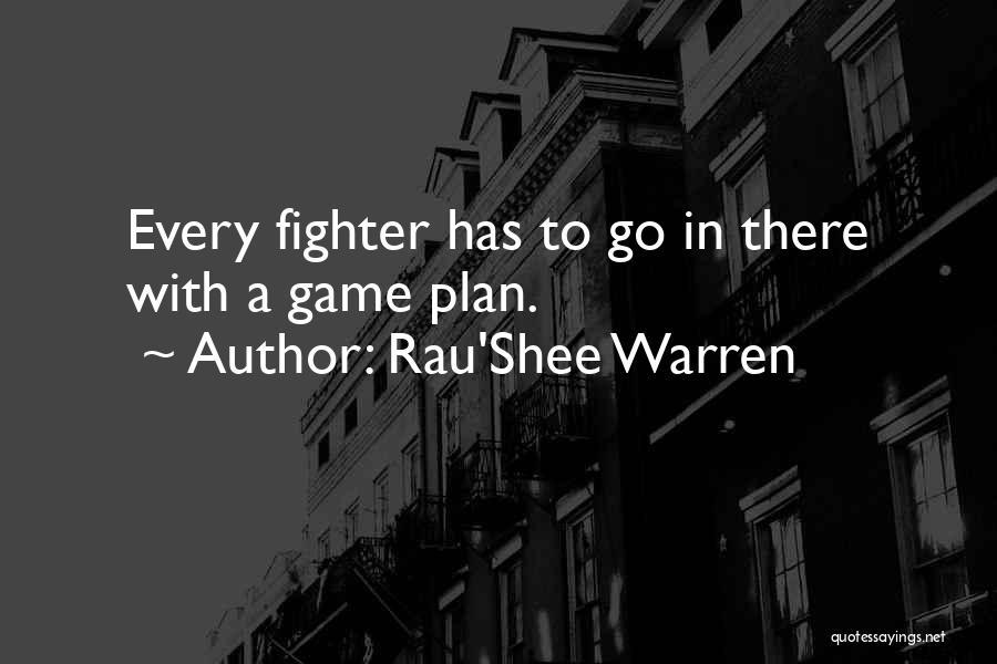 A Game Plan Quotes By Rau'Shee Warren