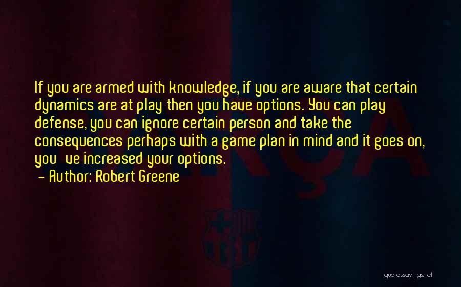 A Game Plan Quotes By Robert Greene