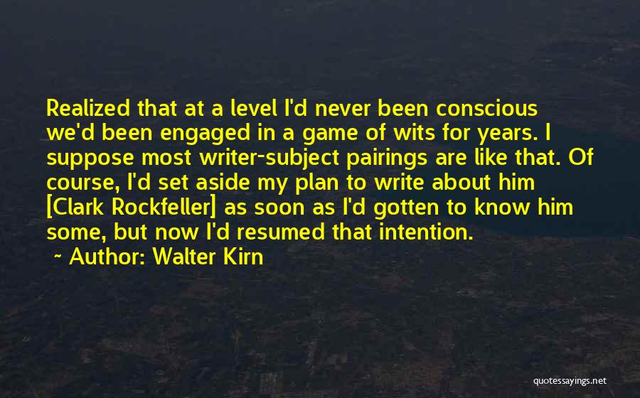 A Game Plan Quotes By Walter Kirn