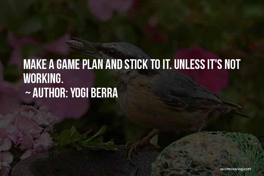 A Game Plan Quotes By Yogi Berra