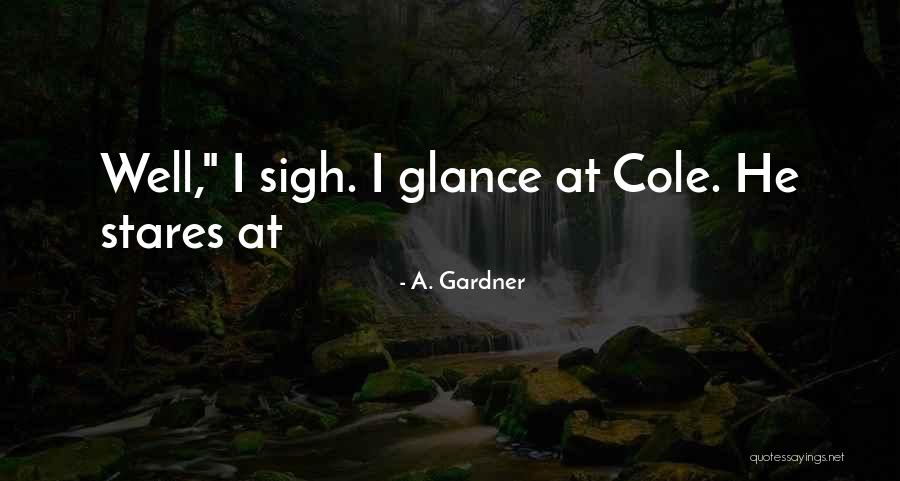 A. Gardner Quotes 1856436