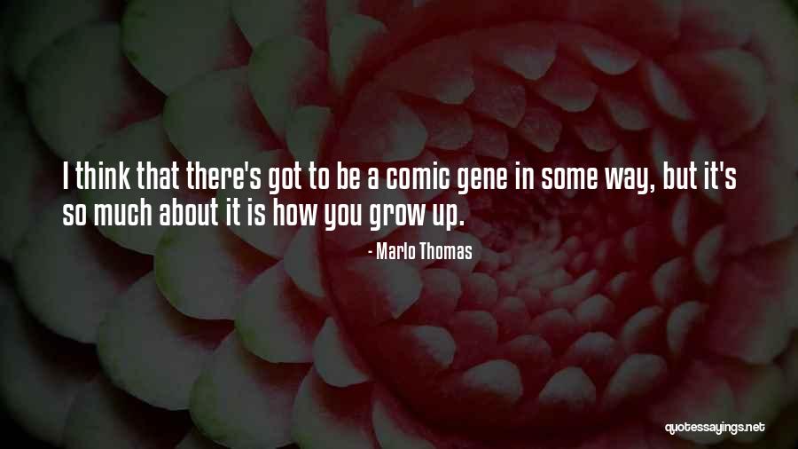 A Gene Quotes By Marlo Thomas A Gene Quotes By Marlo Thomas