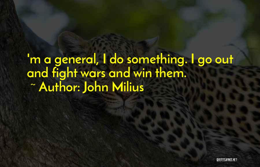 A General Quotes By John Milius