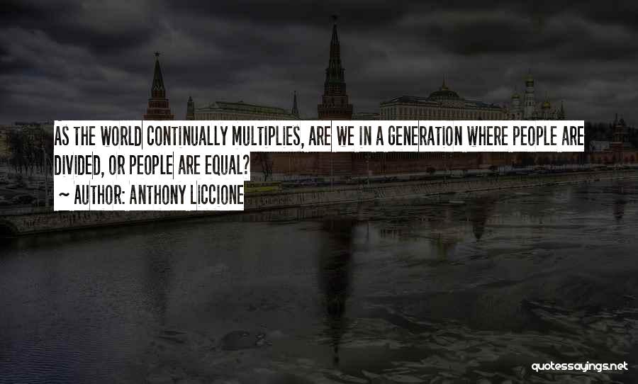 A Generation Quotes By Anthony Liccione