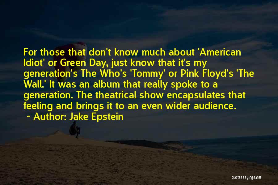 A Generation Quotes By Jake Epstein