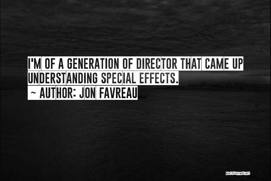 A Generation Quotes By Jon Favreau