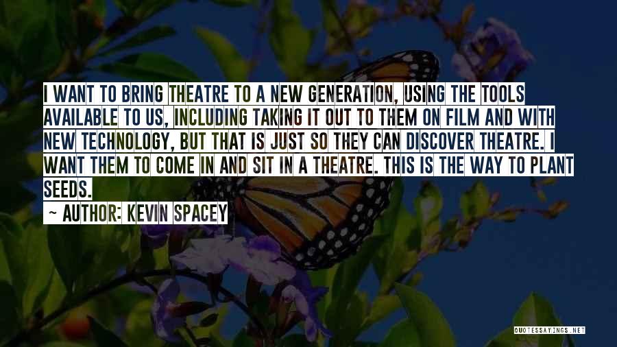 A Generation Quotes By Kevin Spacey