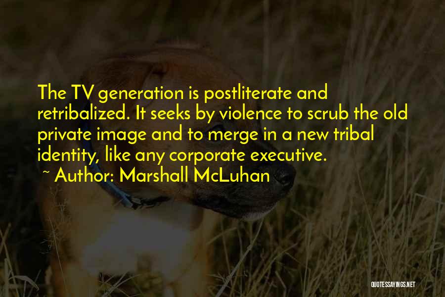 A Generation Quotes By Marshall McLuhan