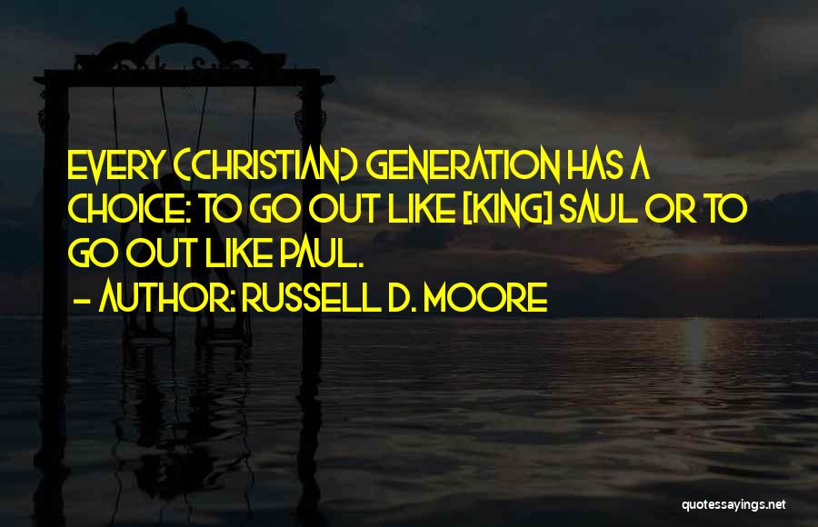 A Generation Quotes By Russell D. Moore