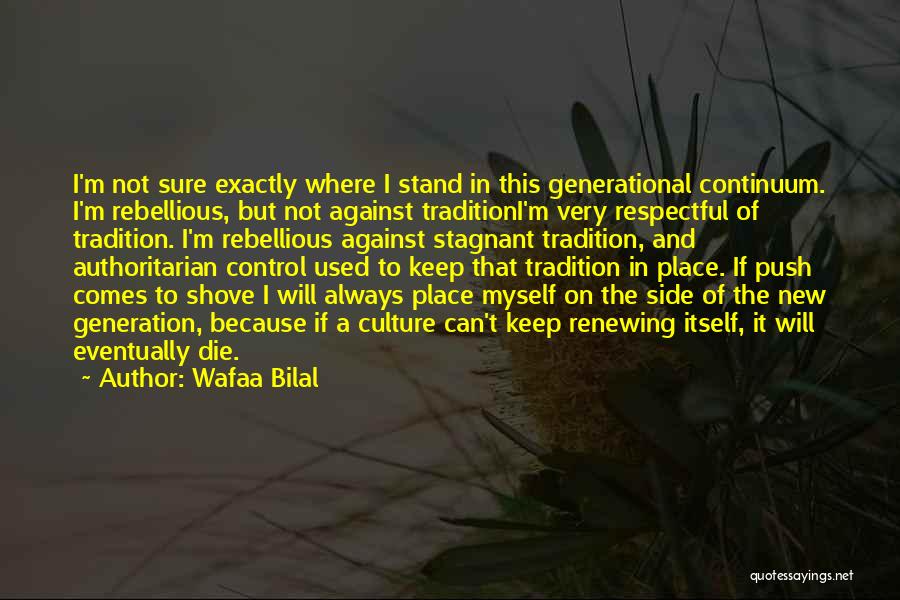 A Generation Quotes By Wafaa Bilal