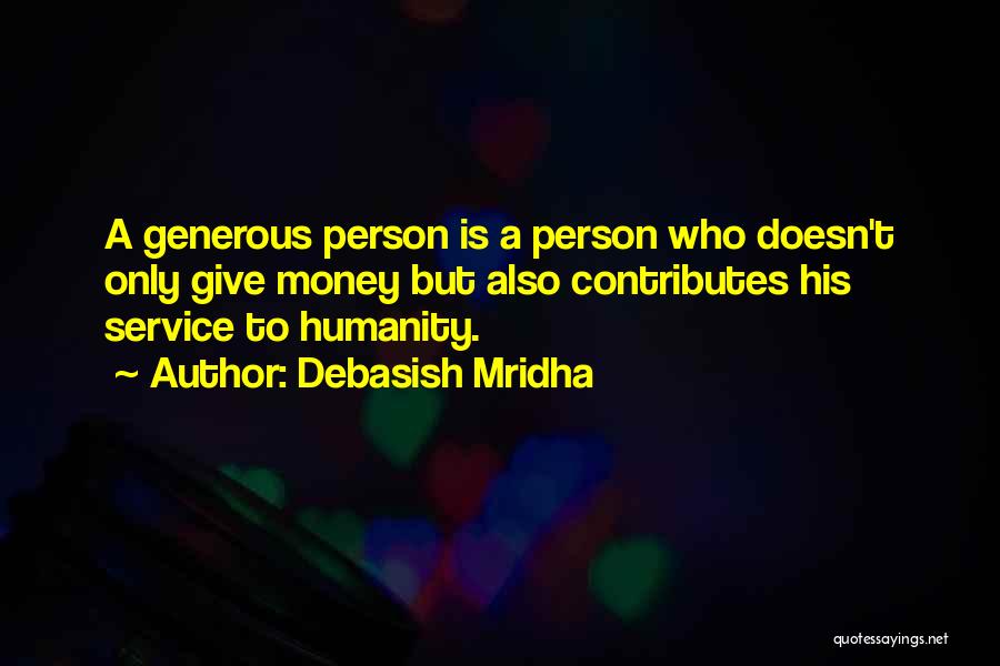 A Generous Person Quotes By Debasish Mridha