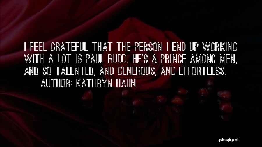 A Generous Person Quotes By Kathryn Hahn