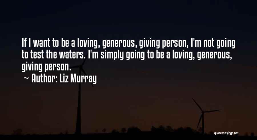 A Generous Person Quotes By Liz Murray