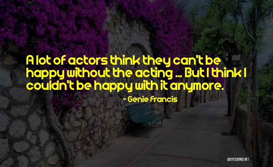 A Genie Quotes By Genie Francis A Genie Quotes By Genie Francis
