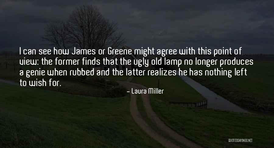 A Genie Quotes By Laura Miller A Genie Quotes By Laura Miller