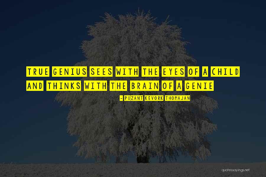 A Genie Quotes By Puzant Kevork Thomajan A Genie Quotes By Puzant Kevork Thomajan
