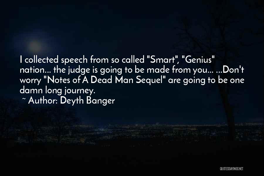 A Genius Quotes By Deyth Banger