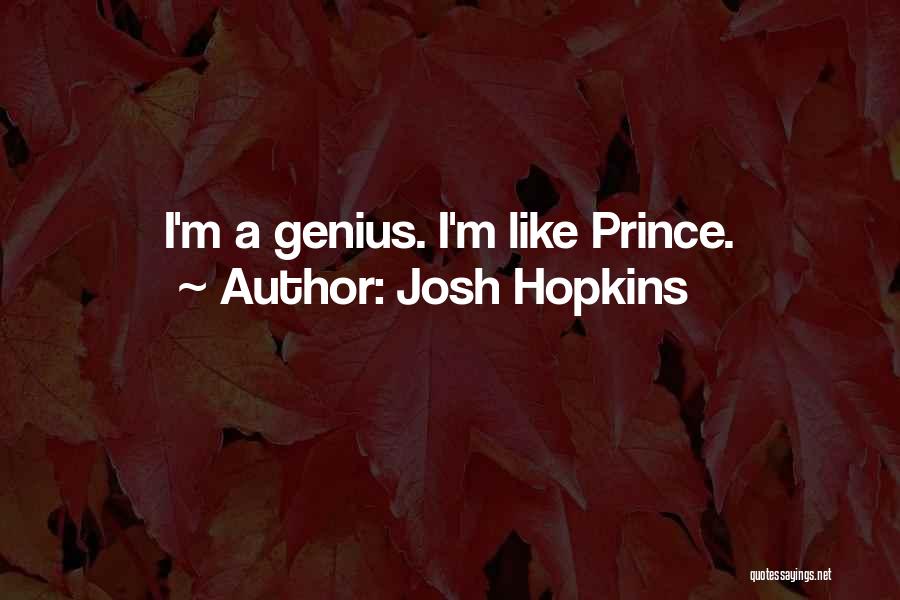 A Genius Quotes By Josh Hopkins