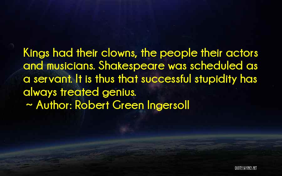 A Genius Quotes By Robert Green Ingersoll