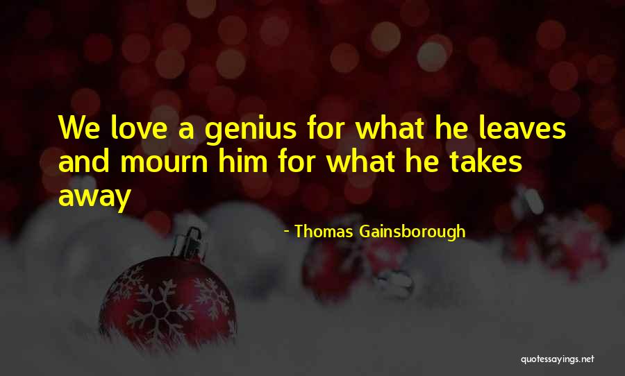 A Genius Quotes By Thomas Gainsborough