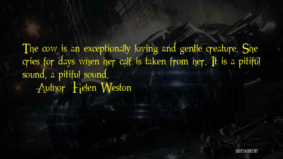 A Gentle Creature Quotes By Helen Weston