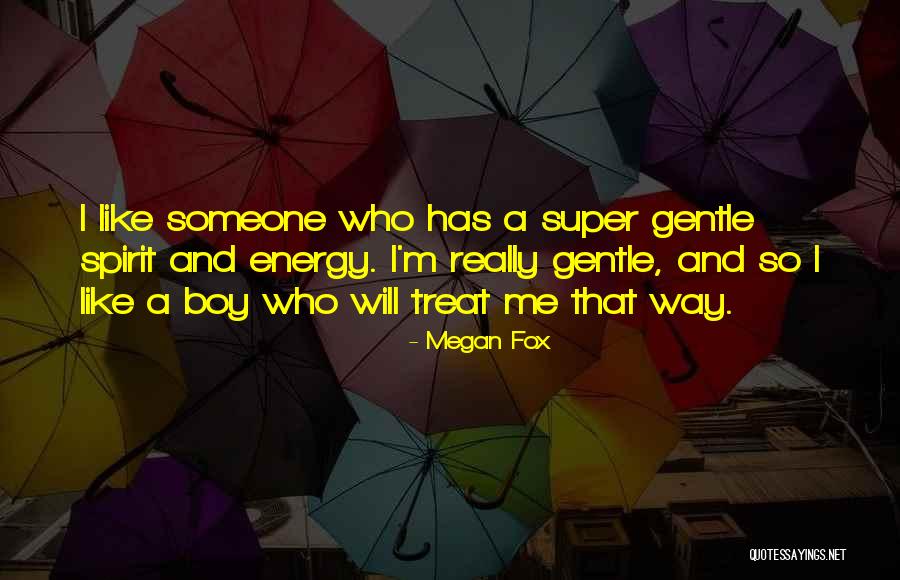 A Gentle Spirit Quotes By Megan Fox