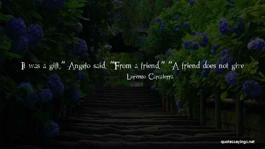 A Gift From Me To You Quotes By Lorenzo Carcaterra A Gift From Me To You Quotes By Lorenzo Carcaterra