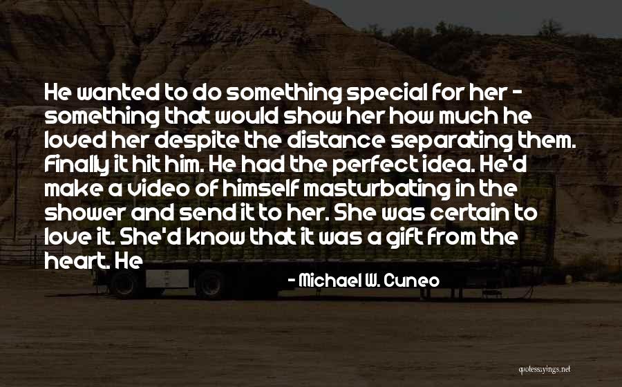 A Gift From The Heart Quotes By Michael W. Cuneo A Gift From The Heart Quotes By Michael W. Cuneo