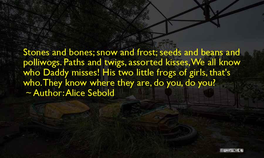 A Girl And Her Daddy Quotes By Alice Sebold