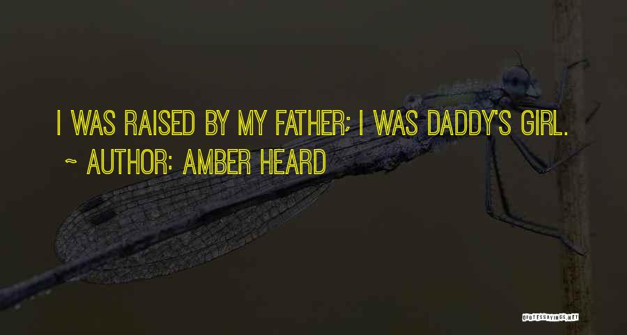 A Girl And Her Daddy Quotes By Amber Heard