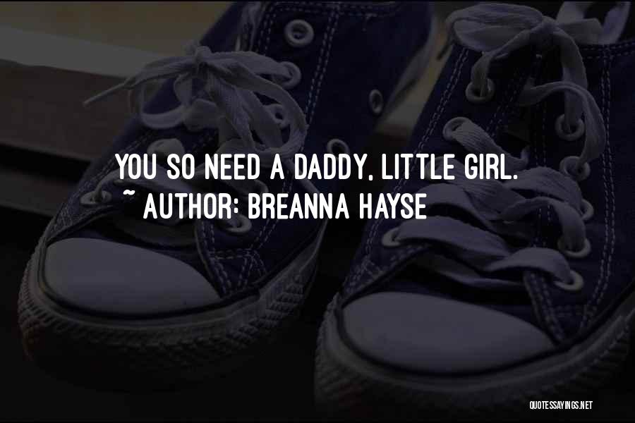 A Girl And Her Daddy Quotes By Breanna Hayse