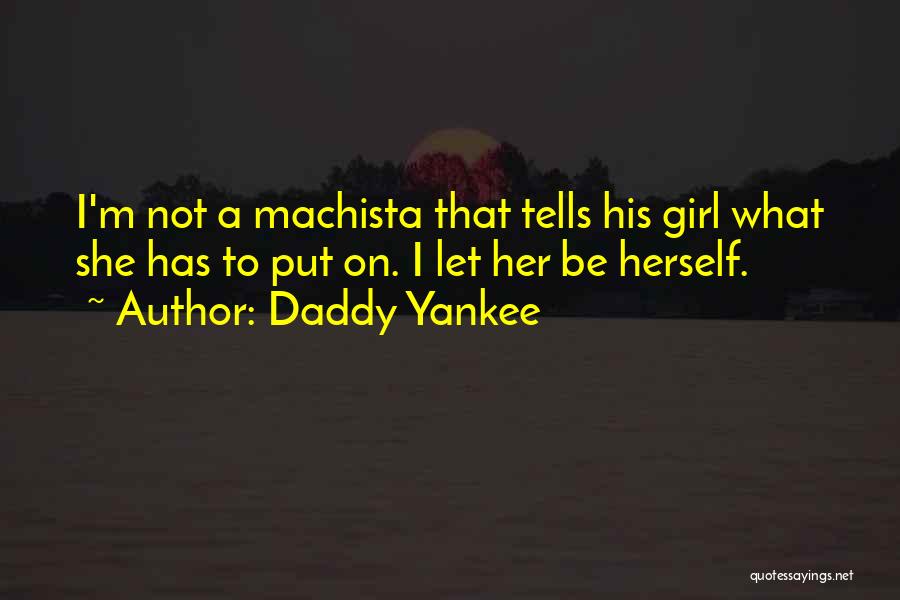 A Girl And Her Daddy Quotes By Daddy Yankee