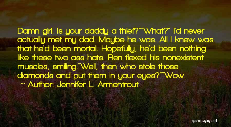 A Girl And Her Daddy Quotes By Jennifer L. Armentrout