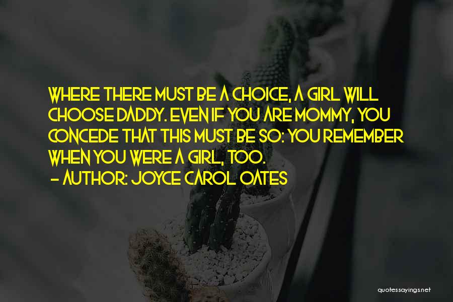 A Girl And Her Daddy Quotes By Joyce Carol Oates