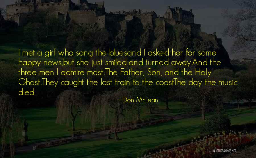 A Girl And Her Father Quotes By Don McLean A Girl And Her Father Quotes By Don McLean
