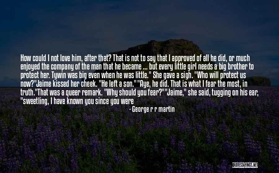 A Girl And Her Father Quotes By George R R Martin