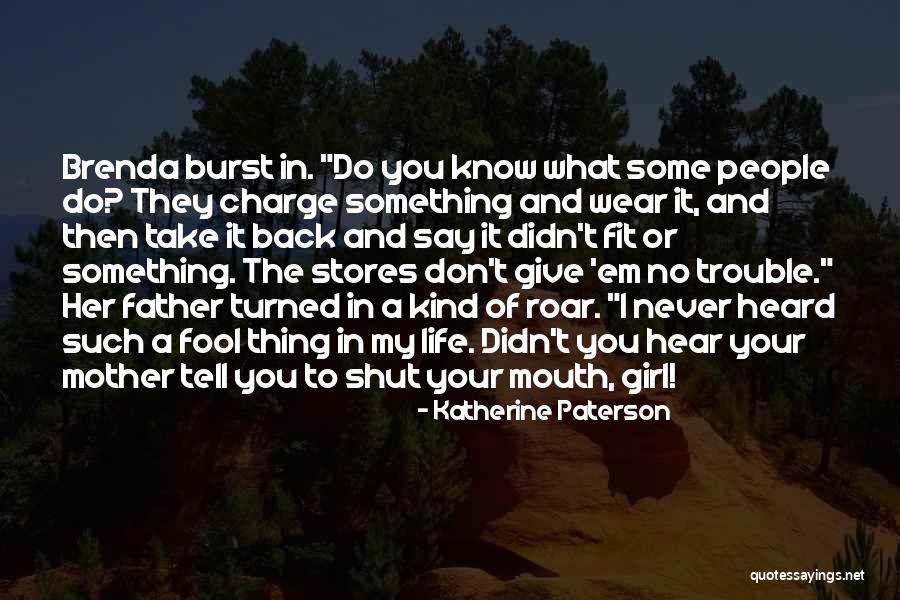 A Girl And Her Father Quotes By Katherine Paterson A Girl And Her Father Quotes By Katherine Paterson
