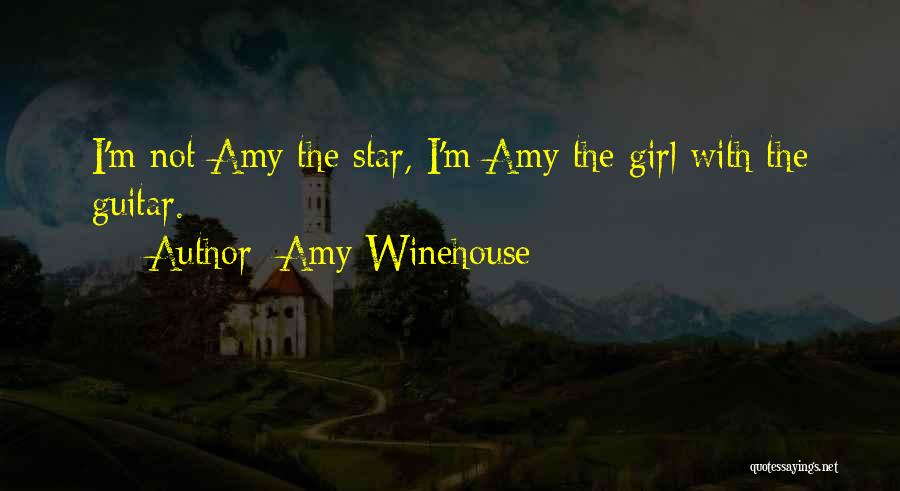 A Girl And Her Guitar Quotes By Amy Winehouse