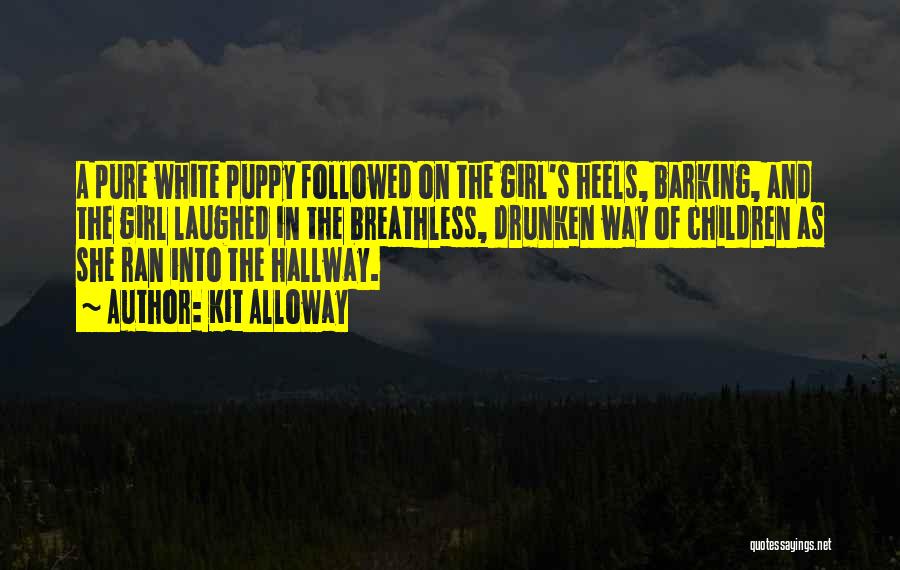 A Girl And Her Puppy Quotes By Kit Alloway