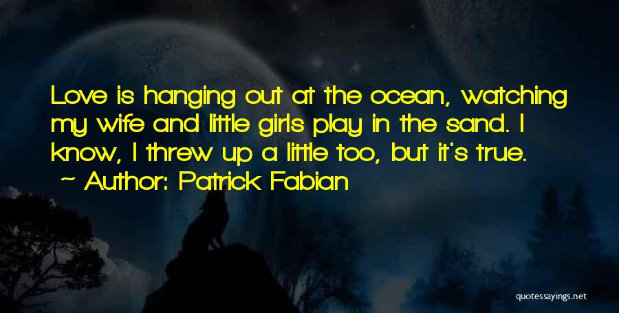 A Girl And The Ocean Quotes By Patrick Fabian
