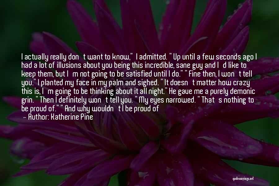 A Girl Being There For A Guy Quotes By Katherine Pine