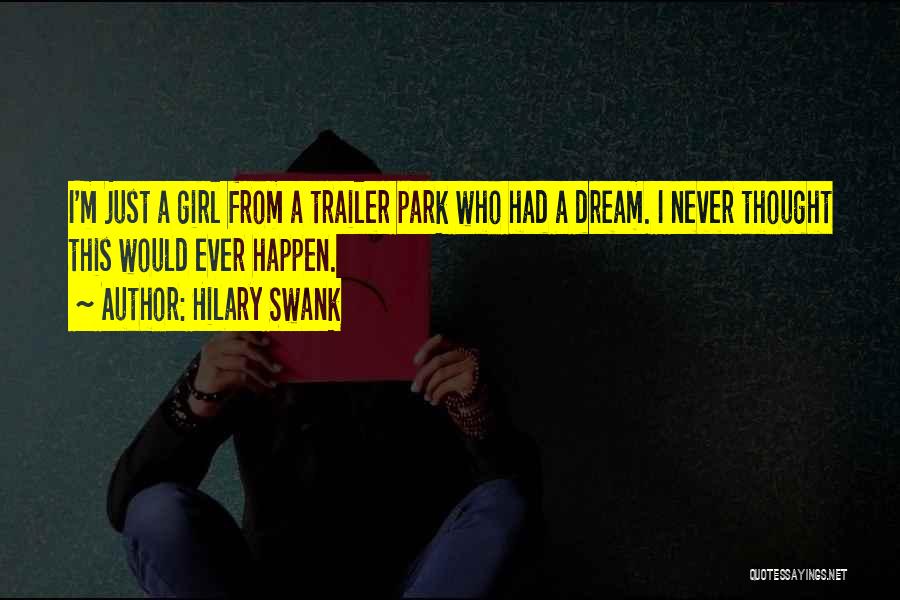 A Girl Can Only Dream Quotes By Hilary Swank