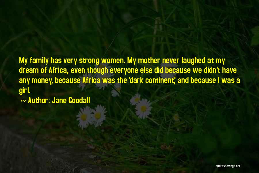 A Girl Can Only Dream Quotes By Jane Goodall