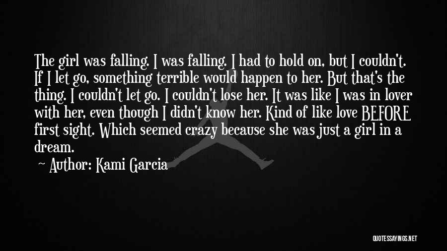 A Girl Can Only Dream Quotes By Kami Garcia